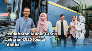 Pendaftaran Mudik Gratis Lebaran 2025 Resmi Dibuka