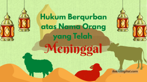 Hukum Berqurban atas Nama Orang yang Telah Meninggal
