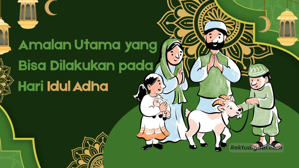 Amalan Utama yang Bisa Dilakukan pada Hari Idul Adha