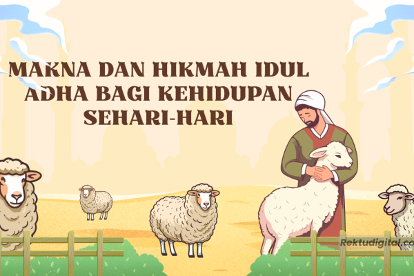 Makna dan Hikmah Idul Adha bagi Kehidupan Sehari-hari